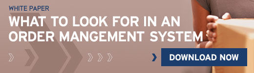 What To Look For In An Omni Channel Order Management System - Download White Paper